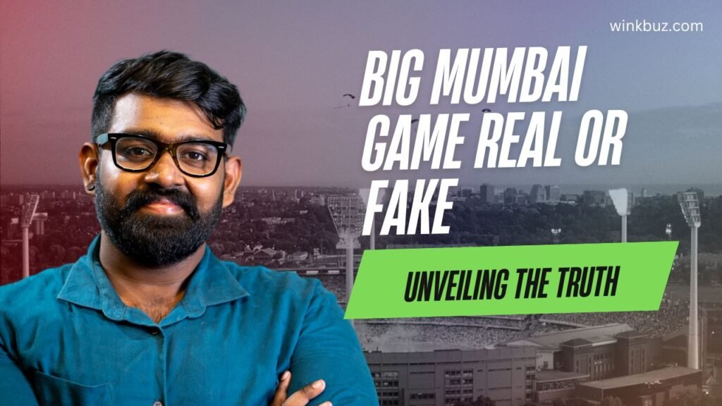 big mumbai game real or fake