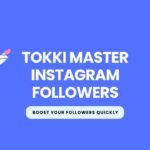 Tokki Master Instagram Followers